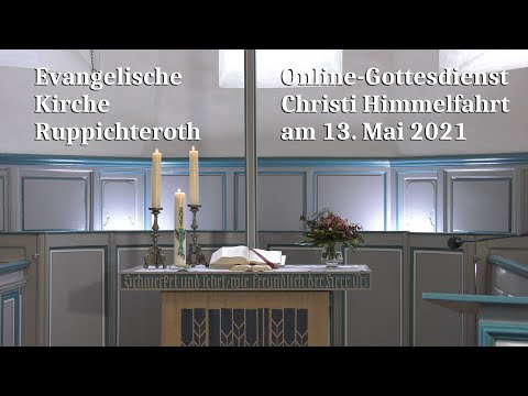 Online-Gottesdienst zu Christi Himmelfahrt am 13. Mai 2021 in der Ev. Kirche in Ruppichteroth