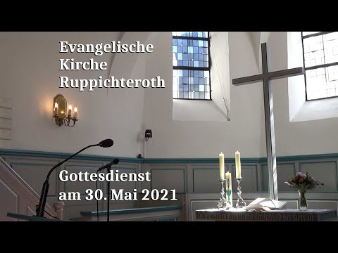 Gottesdienst am 30. Mai 2021 in der Evangelischen Kirche in Ruppichteroth