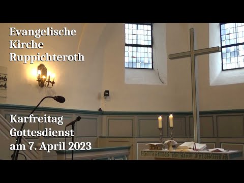 Gottesdienst zum Karfreitag am 7. April 2023 in der Evangelischen Kirche in Ruppichteroth