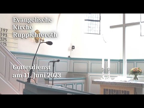 Gottesdienst am 11. Juni 2023 in der Evangelischen Kirche in Ruppichteroth
